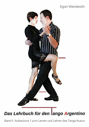 Das Lehrbuch für den Tango Argentino: Band II: Aufbaukurs 1 zum Lernen und Lehren des Tango Nuevo