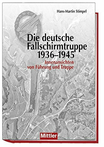 Die deutsche Fallschirmtruppe 1936-1945