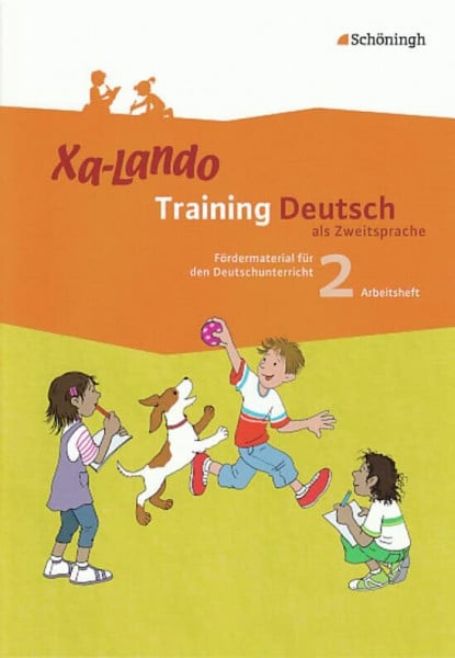Xa-Lando - Training Deutsch als Zweitsprache: Arbeitsheft 2. Schuljahr (Xa-Lando - Training Deutsch als Zweitsprache: Fördermaterial für den Deutschunterricht)