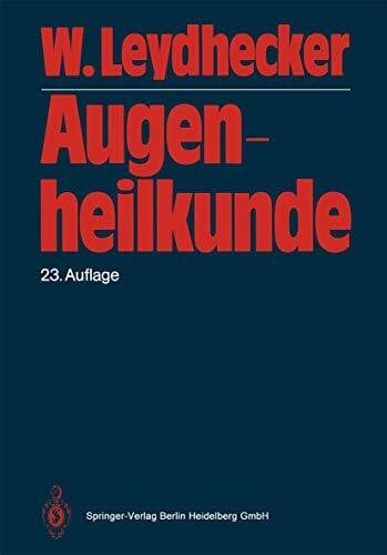 Augenheilkunde: Mit einem Repetitorium und einer Sammlung von Examensfragen für Studenten