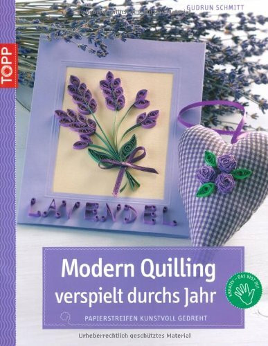 Modern Quilling verspielt durchs Jahr: Papierstreifen kunstvoll gedreht