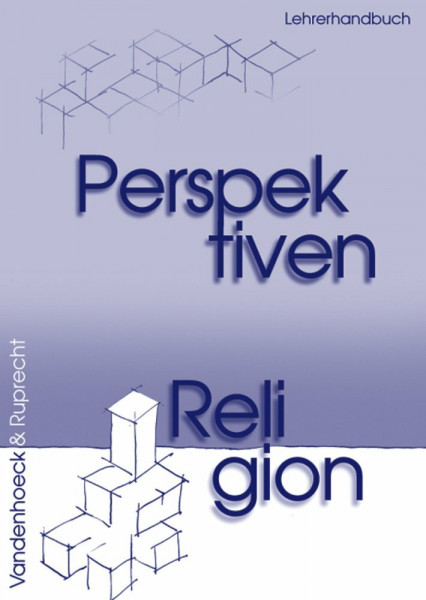 Perspektiven Religion: Perspektiven Religion. Lehrerhandbuch. (Lernmaterialien): Lehrerhandbuch für die Sekundarstufe II