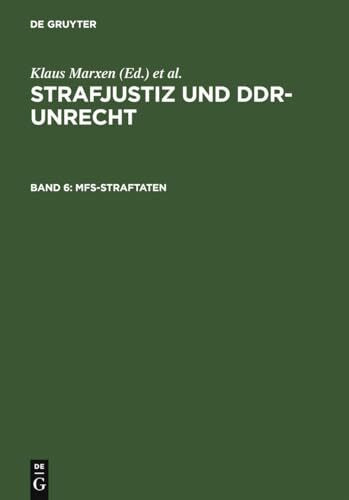 MfS-Straftaten: Band 6, Mfs-straftaten (Strafjustiz und DDR-Unrecht)