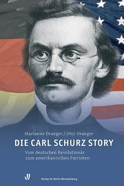 Die Carl Schurz Story: Vom deutschen Revolutionär zum amerikanischen Patrioten