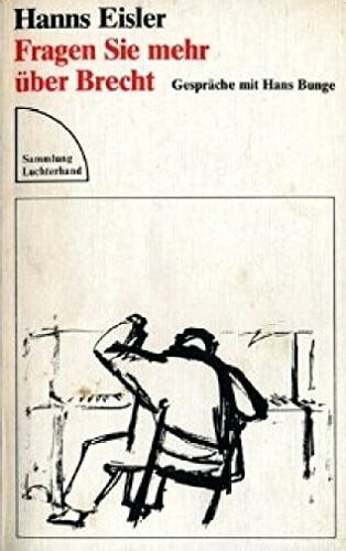 Fragen Sie mehr über Brecht. Gespräche mit Hans Bunge