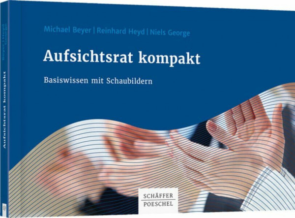 Aufsichtsrat kompakt: Basiswissen mit Schaubildern