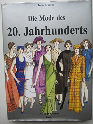 Die Mode des 20. Jahrhunderts: Das Bildhandbuch