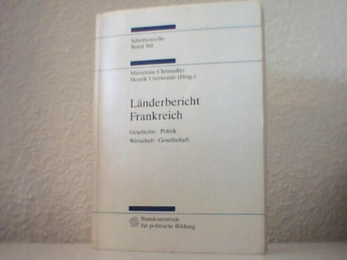 Länderbericht Frankreich. Geschichte, Politik, Wirtschaft, Gesellschaft.
