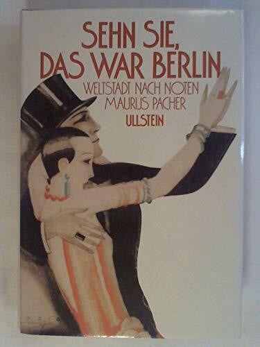 Sehn Sie, das war Berlin. Weltstadt nach Noten
