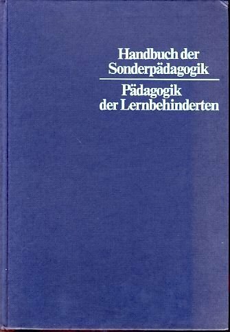 Pädagogik der Lernbehinderten. Handbuch der Sonderpädagogik Band 4.