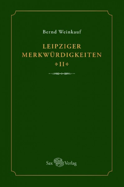 Leipziger Merkwürdigkeiten - II -