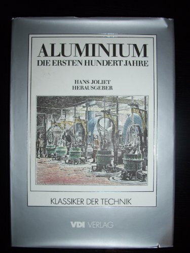 Aluminium. Ein Jahrhundert Leichtmetall