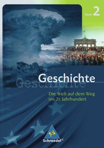 Geschichte Oberstufe: Band 2: Die Welt auf dem Weg ins 21. Jahrhundert