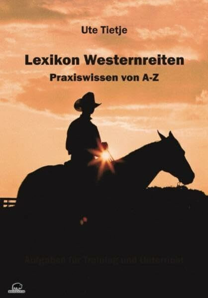 Lexikon Westernreiten - Praxiswissen von A-Z