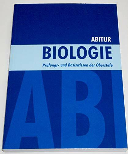 Schülerhilfe! - Abitur - Biologie - Prüfungs- und Basiswissen der Oberstufe