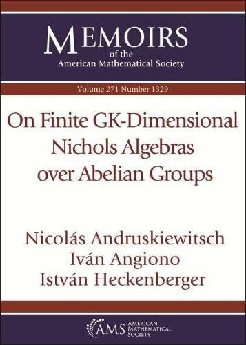 On Finite Gk-dimensional Nichols Algebras over Abelian Groups (Memoirs of the American Mathematical Society, 271)