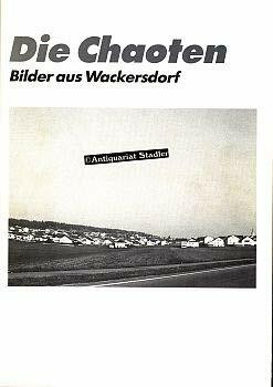 Die Chaoten. Bilder aus Wackersdorf
