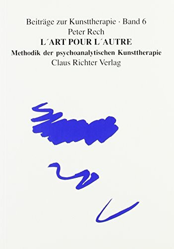 L'art pour l'autre: Methodik der psychoanalytischen Kunsttherapie