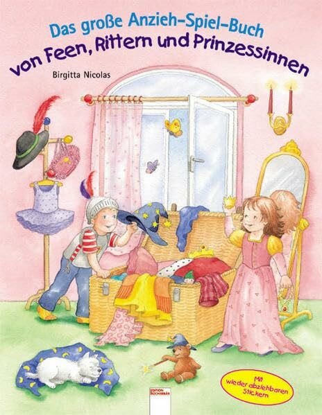Von Feen, Rittern und Prinzessinnen: Das grosse Anzieh-Spiel-Buch