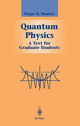 Quantum Physics: A Text for Graduate Students (Graduate Texts in Contemporary Physics)