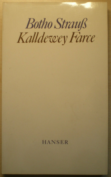 Botho Strauß, Kalldewey Farce