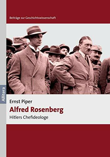 Alfred Rosenberg. Hitlers Chefideologe