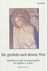 Mir geschehe nach deinem Wort: Meditationen zu den Sonntagsevangelien der Lesejahre A, B und C