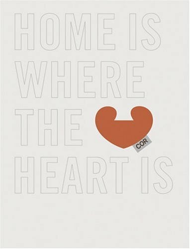 Home Is Where the Heart Is: Warum wir wohnen, wie wir wohnen. Eine Hommage zum 50-jährigen Jubiläum von COR / Why we live the way we live. An homage on the... Home Is Where the Heart Is: Warum wir wohnen, wie wir wohnen. Eine Hommage zum 50-jährigen Jubiläum von COR / Why we live the way we live. An homage on the occasion of COR's 50th anniversary