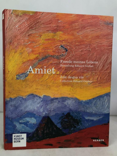 Amiet: Freude meines Lebens. Sammlung Eduard Gerber