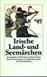 Irische Land- und Seemärchen: Gesammelt von Thomas Crofton Croker. In der Übertragung von Wilhelm Grimm. Herausgegeben von Werner Moritz und Charlotte ... mit Siegfried Heyer (insel taschenbuch)