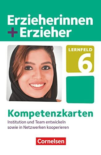 Erzieherinnen + Erzieher - Zu allen Ausgaben - Zu allen Bänden: Lernfeld 6 - Institution und Team entwickeln sowie in Netzwerken kooperieren - Kompetenzkarten