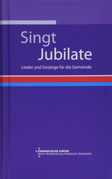 Singt Jubilate!: Lieder und Gesänge für die Gemeinde
