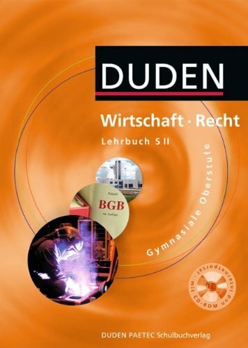Duden Wirtschaft/Recht - Sekundarstufe II: Schülerbuch mit CD-ROM: Gymnasiale Oberstufe