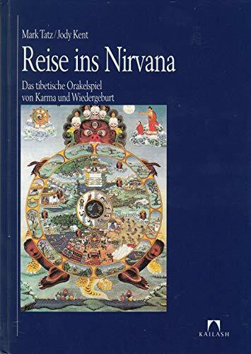 Reise ins Nirvana. Das tibetische Orakelspiel von Karma und Wiedergeburt