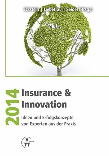 Insurance & Innovation 2014: Ideen und Erfolgskonzepte von Experten aus der Praxis