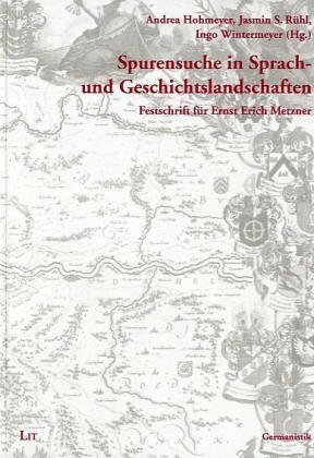 Spurensuche in Sprach- und Geschichtslandschaften : Festschrift für E. E. Metzner