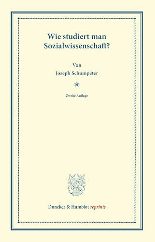 Wie studiert man Sozialwissenschaft?: (Schriften des Sozialwissenschaftlichen Akademischen Vereins in Czernowitz, Heft II). (Duncker & Humblot reprints)