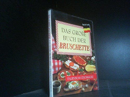 Das Grosse Buch der bruschette (Italia in cucina)
