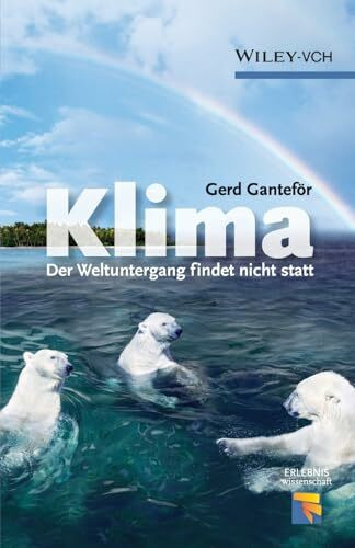 Klima: Der Weltuntergang Findet Nicht Statt (Erlebnis Wissenschaft)