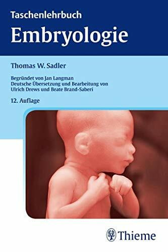 Taschenlehrbuch Embryologie: Die normale menschliche Entwicklung und ihre Fehlbildungen