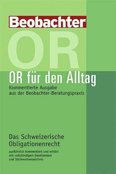 OR für den Alltag: Kommentierte Ausgabe aus der Beobachter-Beratungspraxis