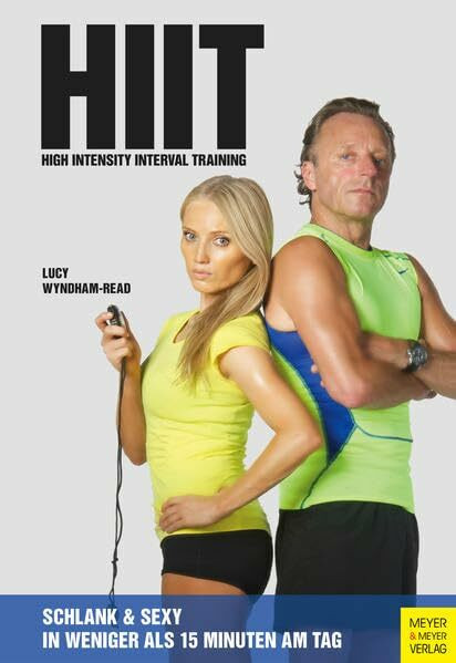 HIIT – High Intensity Interval Training: Schlank & sexy in weniger als 15 Minuten am Tag