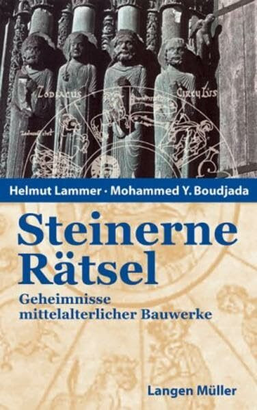 Steinerne Rätsel: Die Symbolsprache mittelalterlicher Bauwerke