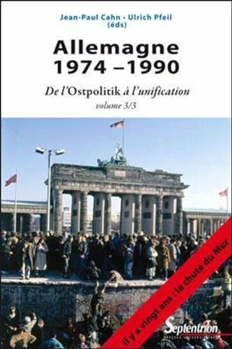 Allemagne 1974-1990: Volume 3, De l'Ostpolitik à l'unification