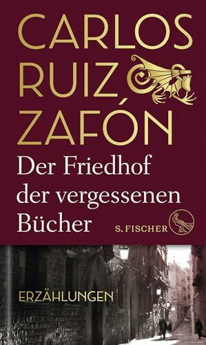 Der Friedhof der vergessenen Bücher: Erzählungen
