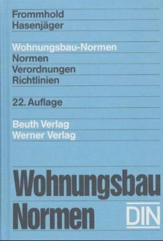 Wohnungsbau- Normen. Normen, Verordnungen, Richtlinien