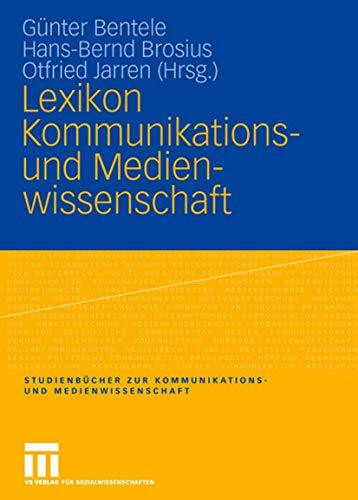 Lexikon Kommunikations- und Medienwissenschaft (Studienbücher zur Kommunikations- und Medienwissenschaft)