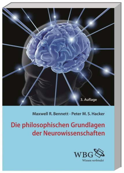 Die philosophischen Grundlagen der Neurowissenschaften: Mit e. Vorw. v. Annemarie Gethmann-Siefert. Mit Unterstützung des Wilhelm-Weischedel-Fonds