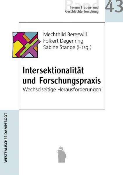 Intersektionalität und Forschungsprraxis -wechselseitige Herausforderungen (Forum Frauen- und Geschlechterforschung)