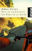 Über die Leidenschaft Motorrad zu fahren (Piper Taschenbuch)